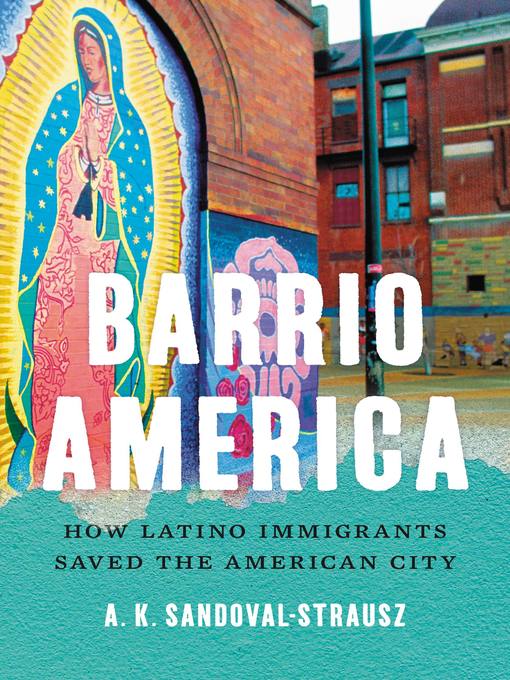 Title details for Barrio America by A. K. Sandoval-Strausz - Wait list